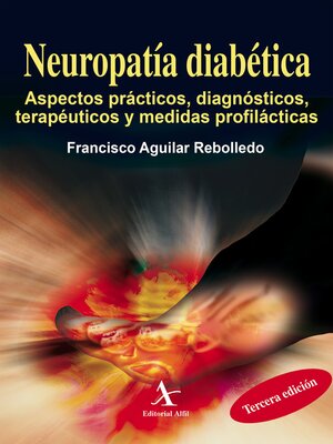 cover image of Neuropatía diabética. Aspectos prácticos, diagnósticos, terapéuticos y medidas profilácticas